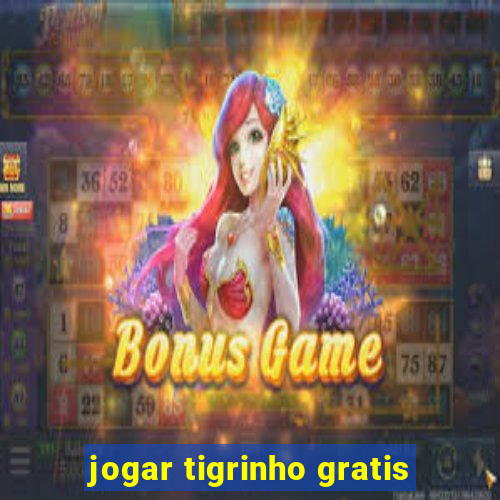 jogar tigrinho gratis